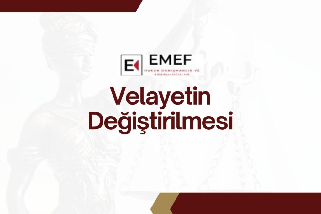 Velayetin Değiştirilmesi