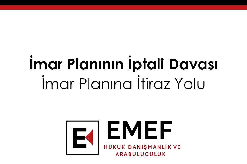 İmar Planının İptali Davası ve İmar Planına İtiraz Yolu