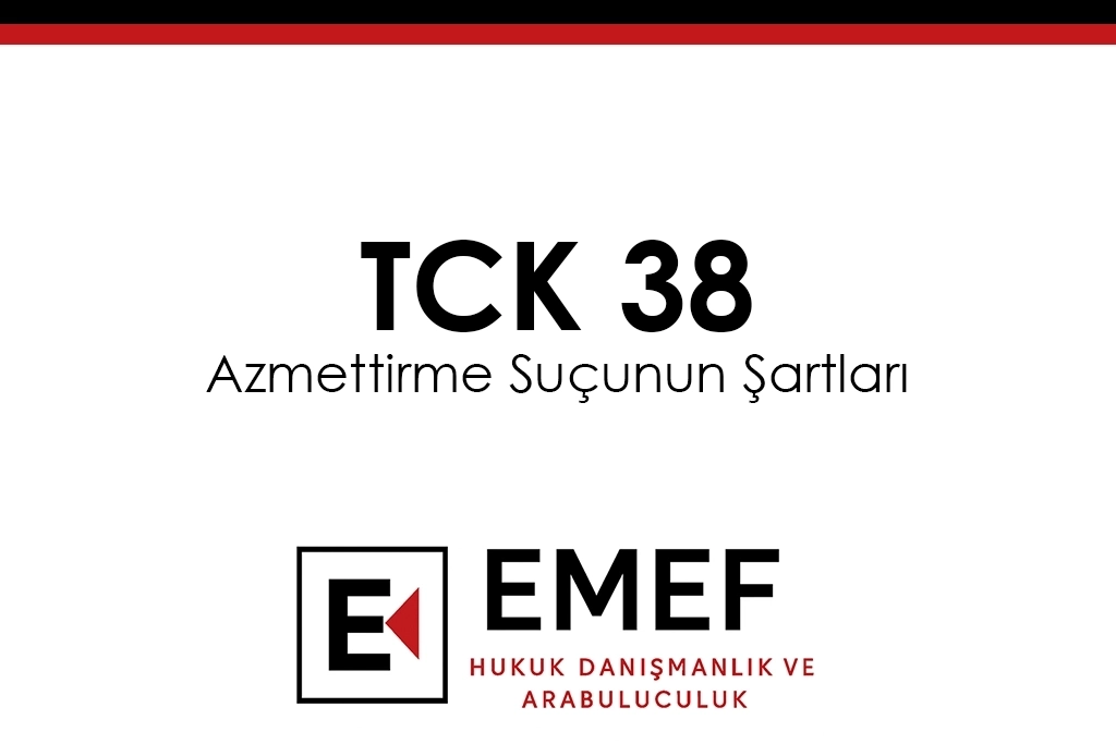 TCK 38 Suça Azmettirme Cezası Azmettirme Suçunun Şartları